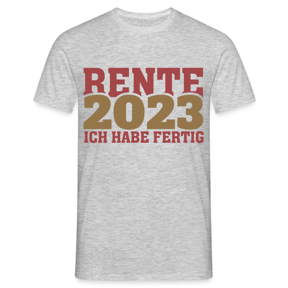 Rente 2023 Ich habe fertig Ruhestand Rentner Geschenk T-Shirt - Grau meliert