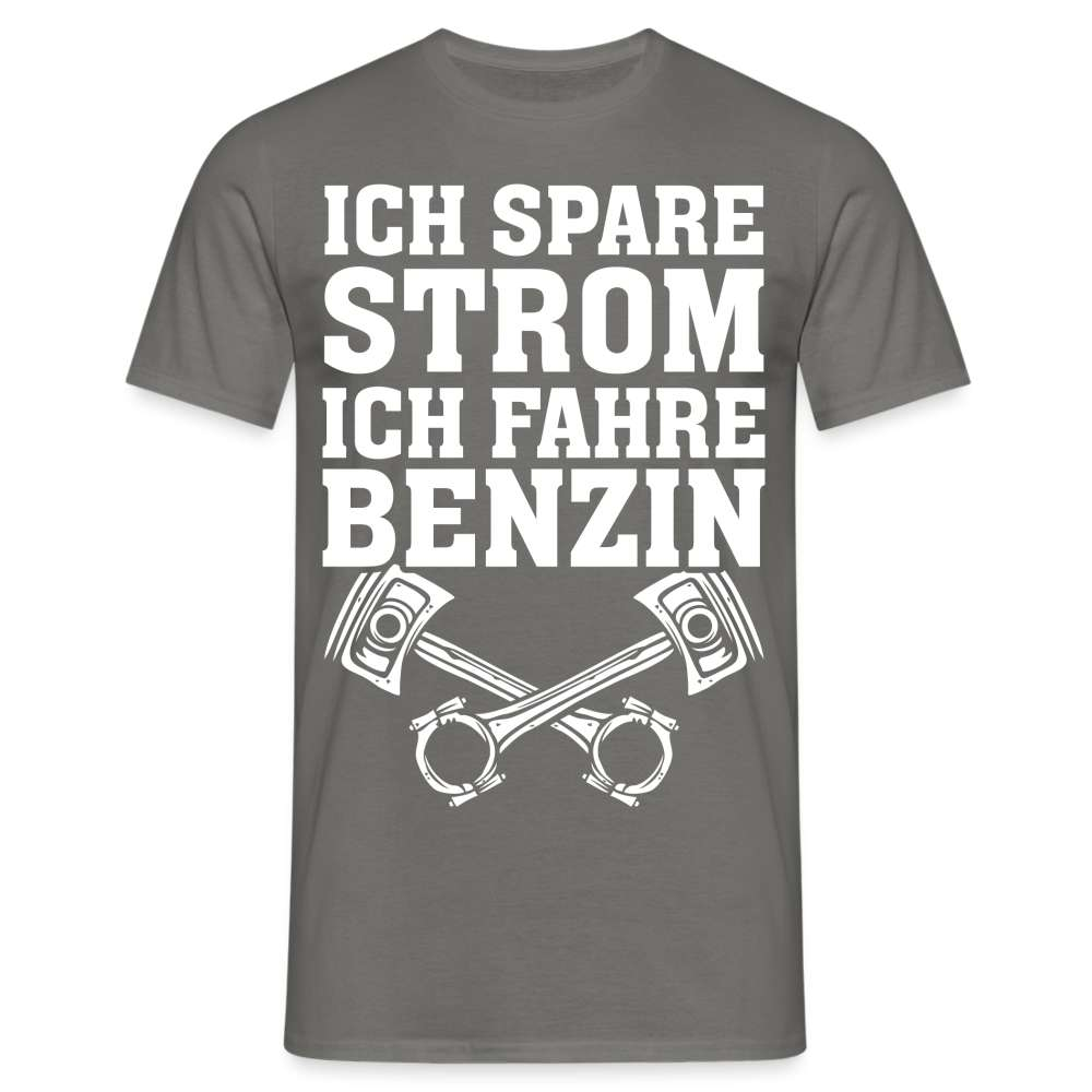 Benzin Ich spare Strom ich fahre Benzin Lustiges T-Shirt - Graphit