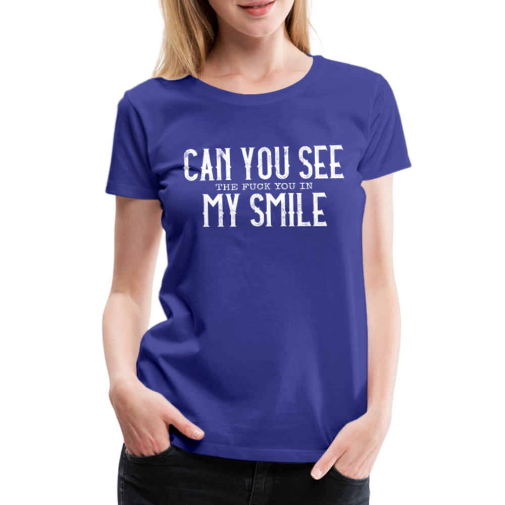 Sarkasmus Can You See The F**k You In My Smile Lustiges Frauen Premium T-Shirt - Königsblau