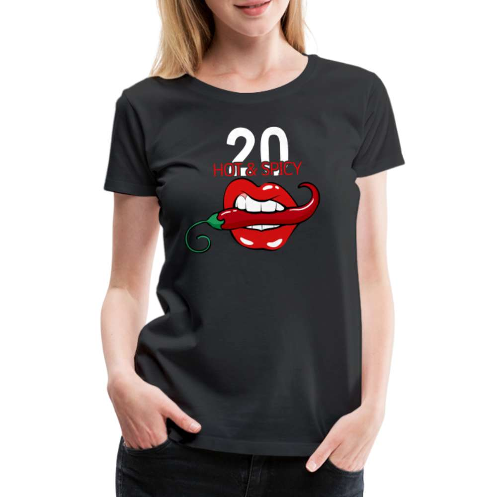 20. Geburtstag Hot & Spicy Geschenk Frauen Premium T-Shirt - Schwarz