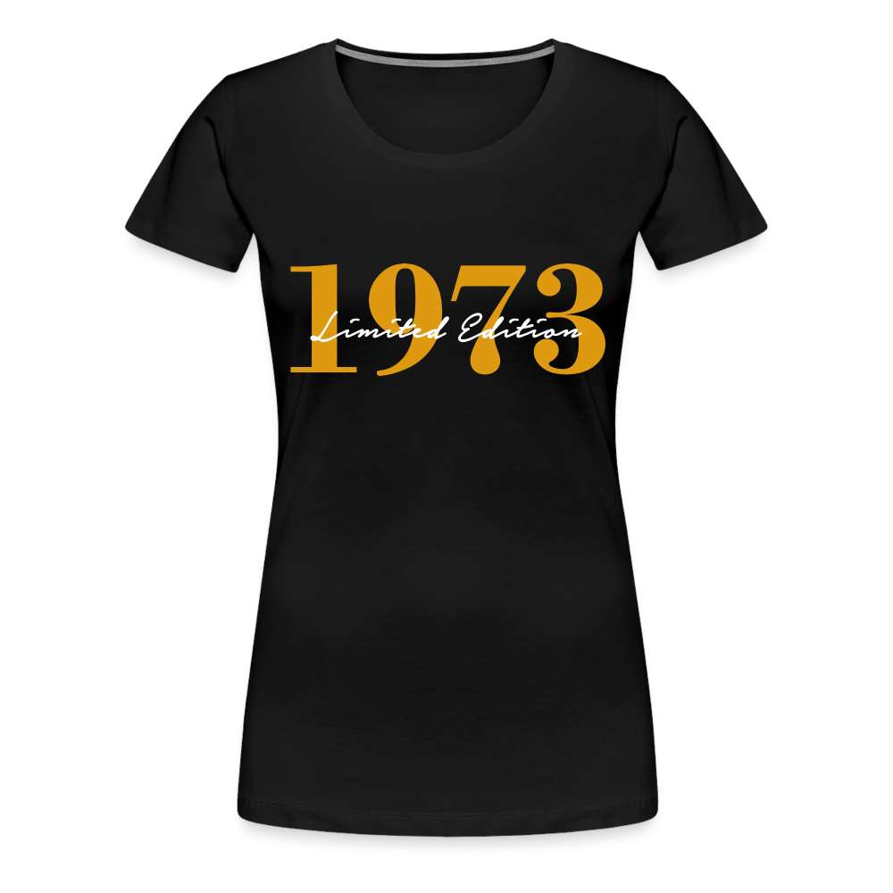 50. Geburtstag - 1973 Limited Edition - Frauen Premium T-Shirt - Schwarz
