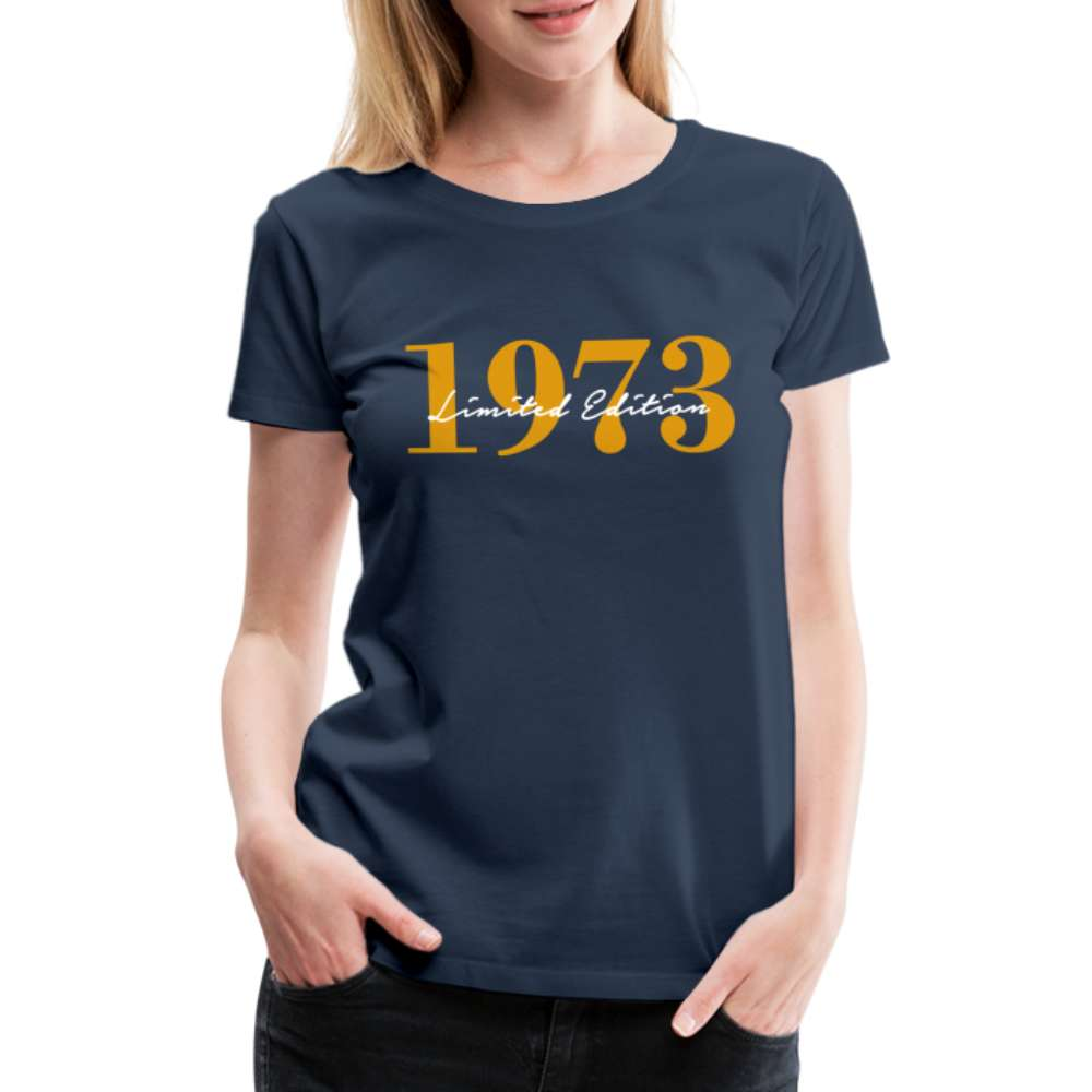 50. Geburtstag - 1973 Limited Edition - Frauen Premium T-Shirt - Navy
