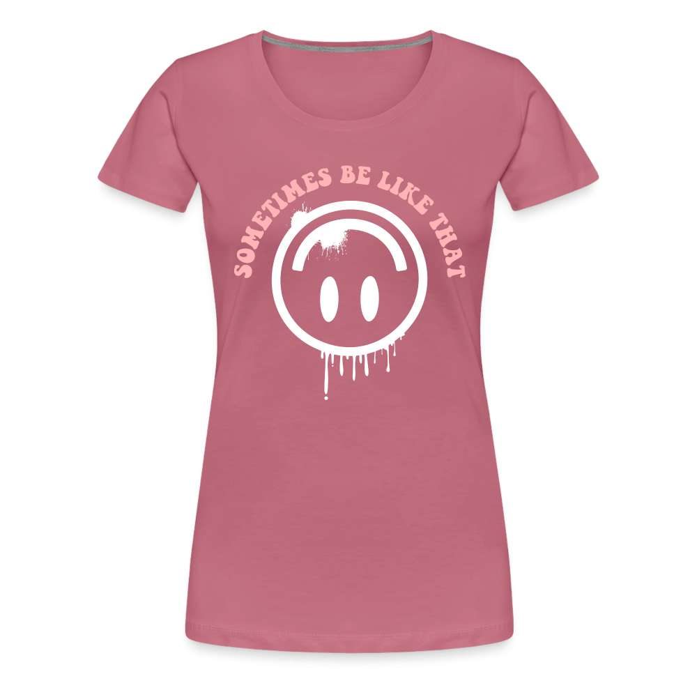 Smiley - Sometimes it be like that - Lustiges  Premium T-Shirt - Malve