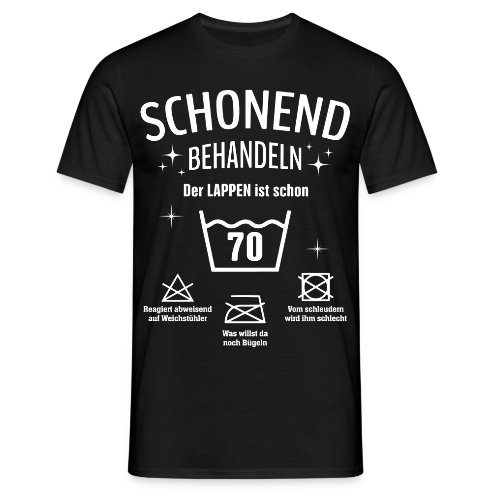 70. Geburtstag Schonend behandeln der Lappen ist schon 70 Geschenk Shirt - Schwarz