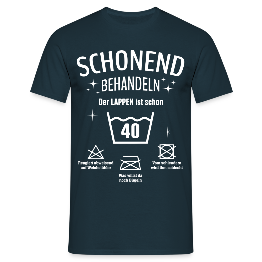 40. Geburtstag Schonend behandeln der Lappen ist schon 40 Geschenk Shirt - Navy