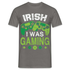 Irish I Was Gaming Funny St Patricks Day Gamer Geschenk T-Shirt - Graphit