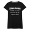 Liebes Karma Du hast ein paar Leute vergessen Sarkasmus Frauen T-Shirt - Schwarz