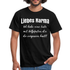 Karma Shirt Sarkasmus Liebes Karma Lustiges T-Shirt - Schwarz