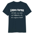 Karma Shirt Sarkasmus Liebes Karma Lustiges T-Shirt - Navy