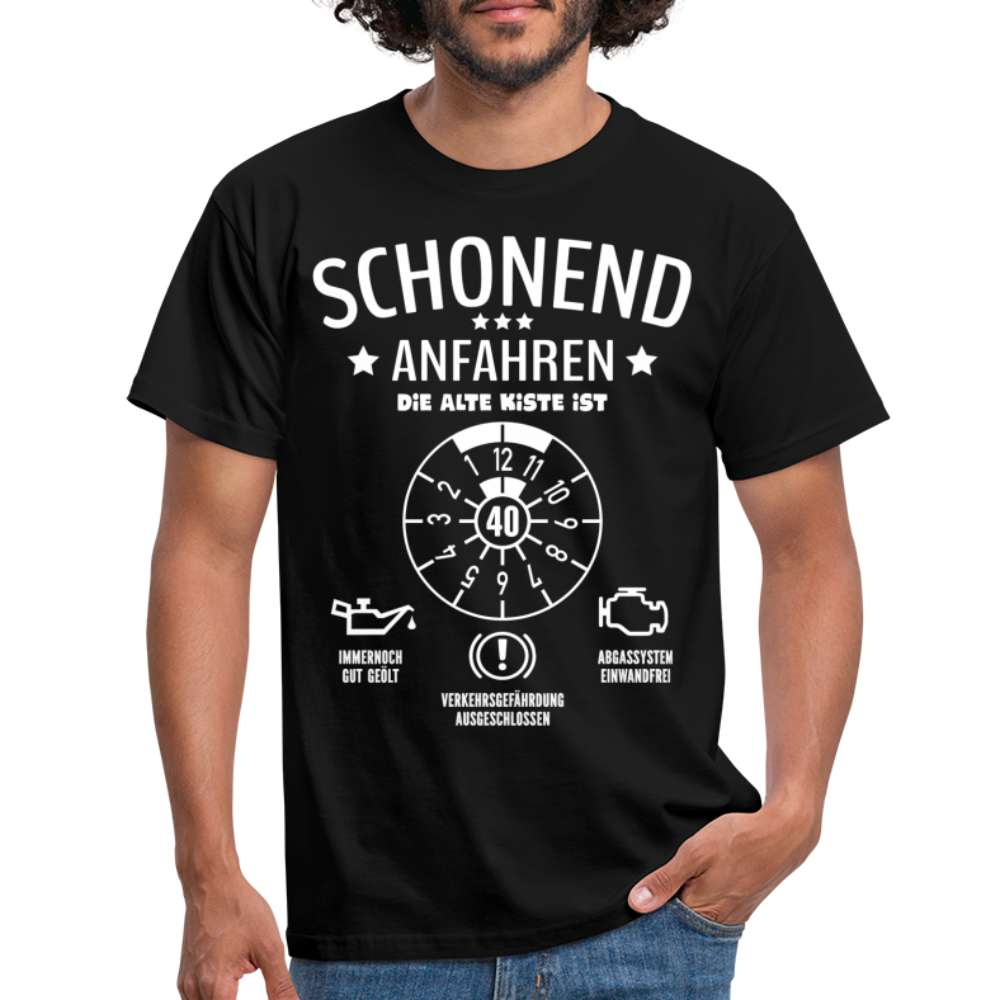 40. Geburtstag - Schonend Anfahren Mechaniker TÜV Geschenk T-Shirt - Schwarz