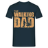 Vatertag Shirt The Walking Dad Lustiges Geschenk T-Shirt für Papas - Navy